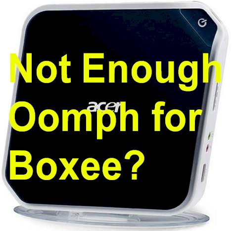 Too Slow For Boxee?